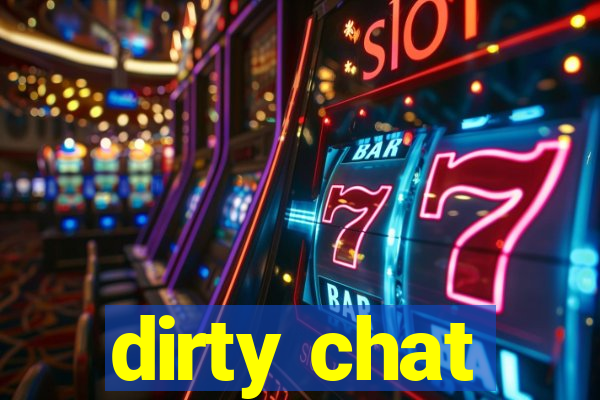 dirty chat